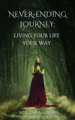 Cover Never-Ending Journey: Living Your Life Your Way (eBook, ePUB)