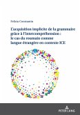 L'acquisition implicite de la grammaire grace a l'intercomprehension : le cas du roumain comme langue etrangere en contexte ICE (eBook, PDF)