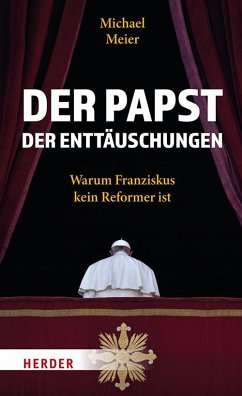 Der Papst der Enttäuschungen - Meier, Michael