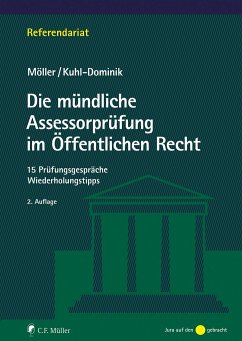 Die mündliche Assessorprüfung im Öffentlichen Recht - Möller, Jonathan;Kuhl-Dominik, Thomas