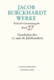 Jacob Burckhardt Werke Bd. 27: Geschichte des 17. und 18. Jahrhunderts