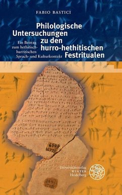 Philologische Untersuchungen zu den hurro-hethitischen Festritualen - Bastici, Fabio