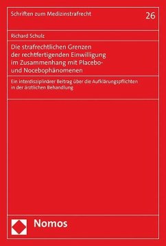 Die strafrechtlichen Grenzen der rechtfertigenden Einwilligung im Zusammenhang mit Placebo- und Nocebophänomenen - Schulz, Richard