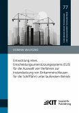 Entwicklung eines Entscheidungsunterstützungssystems (EUS) für die Auswahl von Verfahren zur Instandsetzung von Einkammerschleusen für die Schifffahrt unter laufendem Betrieb Entwicklung eines Entscheidungsunterstützungssystems (EUS) für die Auswahl von Verfahren zur Instandsetzung von Einkammerschleusen für die Schifffahrt unter laufendem Betrieb