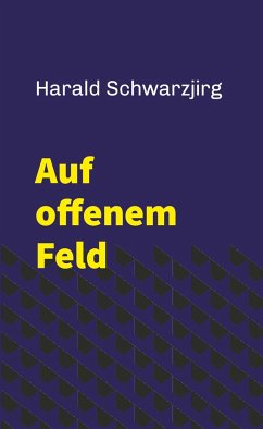Auf offenem Feld - Schwarzjirg, Harald