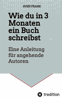 Wie du in 3 Monaten ein Buch schreibst - Frank, Sven