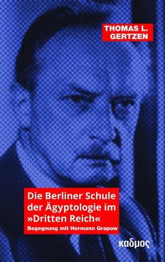 Die Berliner Schule der Ägyptologie im »Dritten Reich« - Gertzen, Thomas L.