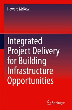 Integrated Project Delivery for Building Infrastructure Opportunities - McKew, Howard