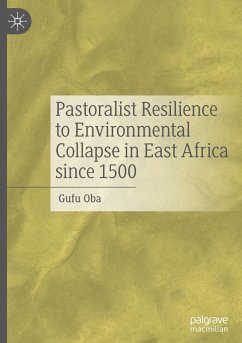 Pastoralist Resilience to Environmental Collapse in East Africa since 1500 - Oba, Gufu