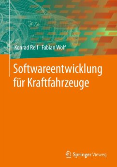 Softwareentwicklung für Kraftfahrzeuge (eBook, PDF) - Reif, Konrad; Wolf, Fabian