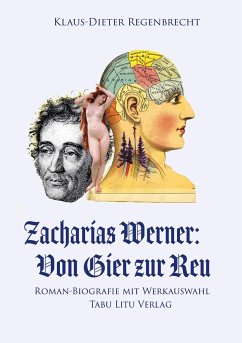 Zacharias Werner: Von Gier zur Reu - Regenbrecht, Klaus-Dieter