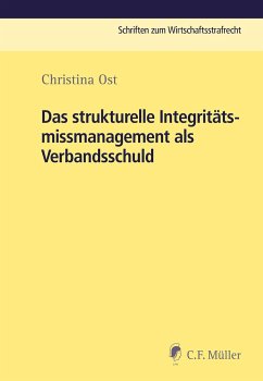 Das strukturelle Integritätsmissmanagement als Verbandsschuld - Ost, Christina