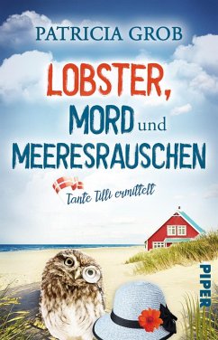 Lobster, Mord und Meeresrauschen - Tante Tilli ermittelt - Grob, Patricia