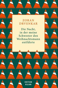 Die Nacht, in der meine Schwester den Weihnachtsmann entführte - Drvenkar, Zoran