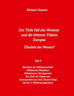 Der Tiefe Fall des Westens und die bitteren Tränen Europas - Ghanem, Michael