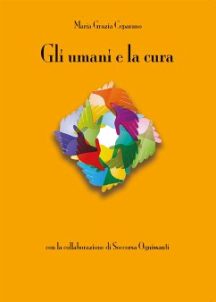 Gli umani e la cura (eBook, ePUB) - Grazia Ceparano, Maria; Ognissanti, Soccorsa