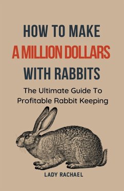 How To Make A Million Dollars With Rabbits - Rachael, Lady