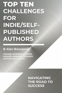 Top Ten Challenges for Indie/Self-Published Authors - Bourgeois, B Alan