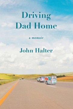 Driving Dad Home - Halter, John