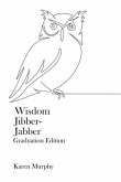 Wisdom Jibber-Jabber: Graduation Edition