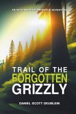 Trail of the Forgotten Grizzly