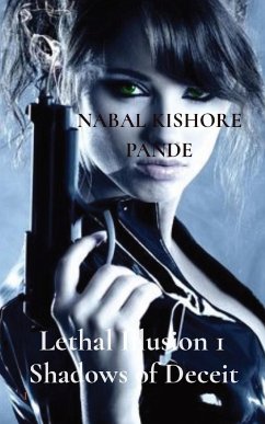 Lethal Illusion 1 Shadows of Deceit - Pande, Nabal Kishore