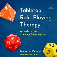 Tabletop Role-Playing Therapy: A Guide for the Clinician Game Master - Connell, Megan A.