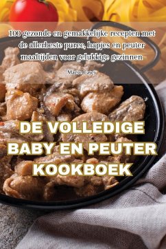 DE VOLLEDIGE BABY EN PEUTER KOOKBOEK - Maeve Casey