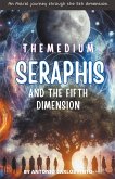 The Medium Seraphis and The Fifth Dimension