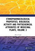 Ethnopharmacological Properties, Biological Activity and Phytochemical Attributes of Medicinal Plants Volume 3 (eBook, PDF)
