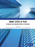 Smart Cities at Play: Technology and Emerging Forms of Playfulness (eBook, PDF)