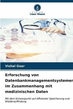 Erforschung von Datenbankmanagementsystemen im Zusammenhang mit medizinischen Daten - Goar, Vishal