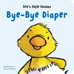 Life's Little Lessons: Bye-Bye Diaper - Ford, Bernette