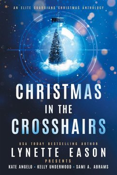 Christmas in the Crosshairs LARGE PRINT Edition - Eason, Lynette; Angelo, Kate; Underwood, Kelly