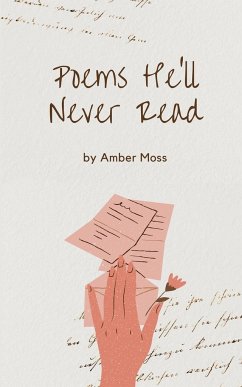 Poems He'll Never Read - Moss, Amber