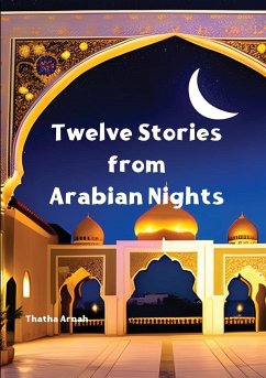 Tweleve Stories from Arabian Nights - Arnah, Thatha