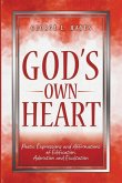God's Own Heart: Poetic Expressions and Affirmations of Edification, Adoration and Exultation