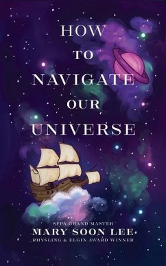 How to Navigate Our Universe - Lee, Mary Soon