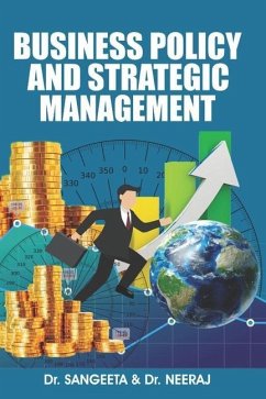 Business Policy And Strategic Management - Neeraj; Sangeeta