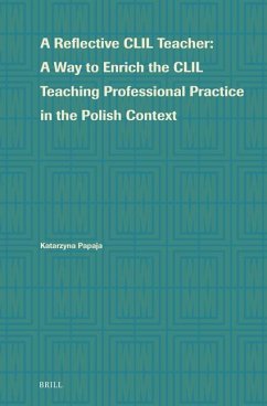 A Reflective CLIL Teacher: A Way to Enrich the CLIL Teaching Professional Practice in the Polish Context - Papaja, Katarzyna Lidia