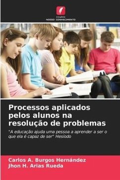 Processos aplicados pelos alunos na resolução de problemas - Burgos Hernández, Carlos A.;Arias Rueda, Jhon H.