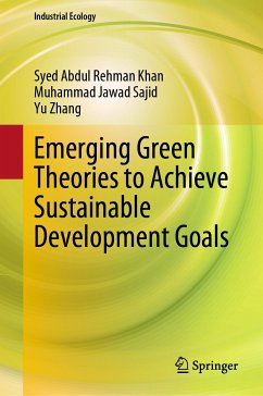 Emerging Green Theories to Achieve Sustainable Development Goals (eBook, PDF) - Khan, Syed Abdul Rehman; Sajid, Muhammad Jawad; Zhang, Yu