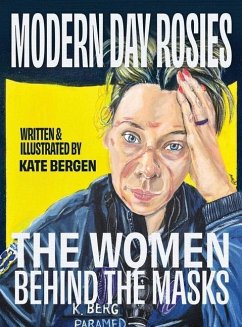 Modern Day Rosies: The Women Behind The Masks - Bergen, Kate