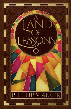 A Land of Lessons - Maeker, Phillip