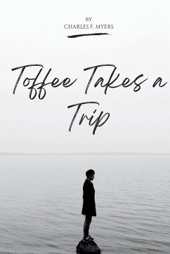 TOFFEE TAKES A TRIP - Myers, Charles F.