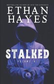 Stalked: Terrifying True Crime Stories: Volume 4