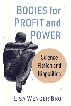 Bodies for Profit and Power - Bro, Lisa Wenger