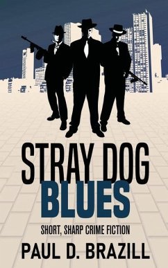 Stray Dog Blues: Short, Sharp Crime Fiction - Brazill, Paul D.