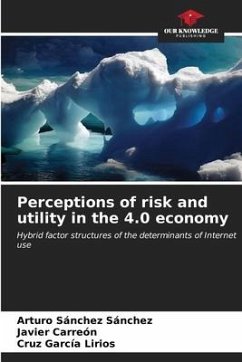 Perceptions of risk and utility in the 4.0 economy - Sanchez Sanchez, Arturo;Carreón, Javier;García Lirios, Cruz