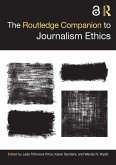The Routledge Companion to Journalism Ethics The Routledge Companion to Journalism Ethics